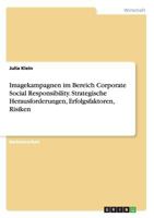 Imagekampagnen Im Bereich Corporate Social Responsibility. Strategische Herausforderungen, Erfolgsfaktoren, Risiken 3668071047 Book Cover