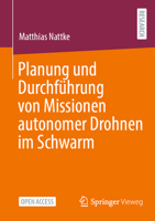 Planung und Durchführung von Missionen autonomer Drohnen im Schwarm (German Edition) 3658477245 Book Cover