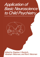 Application of Basic Neuroscience to Child Psychiatry (Plenum Series in Behavioral Psychophysiology and Medicine) 0306433575 Book Cover