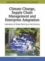 Climate Change, Supply Chain Management and Enterprise Adaptation: Implications of Global Warming on the Economy 161692800X Book Cover