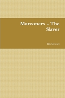 Marooners - The Slaver 1326015664 Book Cover