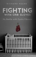 Fighting with Crib Gloves 1630631531 Book Cover