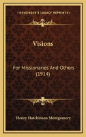 Visions for Missionaries and Others 0548894485 Book Cover