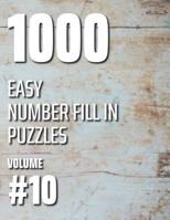 1000 Easy Number Fill In Puzzles Volume #10 1078419965 Book Cover