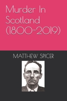Murder In Scotland (1800-2019) B0FLPHFG8R Book Cover