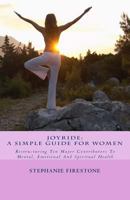 Joyride: A Simple Guide For Women: Restructuring Ten Major Contributors To Mental, Emotional And Spiritual Health 1494450607 Book Cover