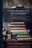 Stories by American Authors Volume Volume V 1179899555 Book Cover