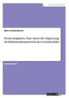 Fermi-Aufgaben. Eine sinnvolle Ergänzung im Mathematikunterricht der Grundschule? 3668814120 Book Cover