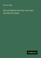 Die Lex Maenia de Dote vom Jahr DLXVIII der Stadt (German Edition) 3386160255 Book Cover