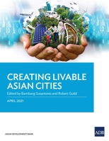 Creating Livable Asian Cities 9292627821 Book Cover