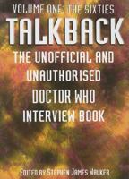 Talkback: The Unofficial and Unauthorised Doctor Who Interview Book - Volume One: The Sixties 1845830067 Book Cover