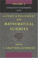 Companion Encyclopedia of the History and Philosophy of the Mathematical Sciences 0415037859 Book Cover