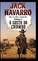 O GOSTO DO CHUMBO: Um Faroeste Pulp de Sangue e Poeira (JACK NAVARRO) (Portuguese Edition) B0HC1CNNHP Book Cover