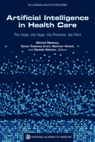 Artificial Intelligence in Health Care: The Hope, the Hype, the Promise, the Peril 0309705134 Book Cover
