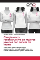 Cirugía onco-reconstructiva en mujeres jóvenes con cáncer de mama 6139435145 Book Cover