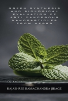 Green Synthesis and Biological Evaluation of Anti Cancerous Nanoparticles from Herbs 3616320313 Book Cover