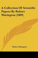 A Collection Of Scientific Papers By Robert Warington 1120174643 Book Cover