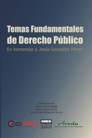 Temas fundamentales de Derecho Público en homenaje a Jesús González Pérez (Spanish Edition) 9807834082 Book Cover
