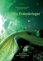 Ich, Wir, Erdenkrieger: Fan Fiction (German Edition) 369512542X Book Cover