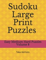 Sudoku Large Print Puzzles Volume 8: Easy Medium Hard Puzzles (Large Print Puzzle Books for Kids And Adults) 1675412073 Book Cover