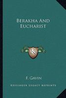 Berakha And Eucharist 142534500X Book Cover