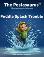The Pestasaurus: Puddle Splash Trouble (The Pestasaurus Series) B0GD73QQS6 Book Cover