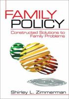 Family Policy: Constructed Solutions to Family Problems 0761920935 Book Cover