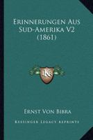 Erinnerungen Aus Sud-Amerika V2 (1861) 1168415446 Book Cover