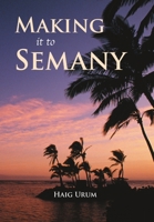 Making It to Semany 1483406628 Book Cover