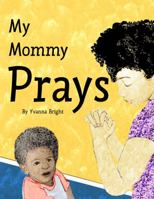 My Mommy Prays 0998189103 Book Cover