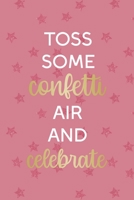 Toss Some Confetti In The Air And Celebrate!: Party Notebook Journal Composition Blank Lined Diary Notepad 120 Pages Paperback Pink Stars 1694093905 Book Cover