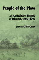 People of the Plow: An Agricultural History of Ethiopia, 1800-1990 0299146146 Book Cover