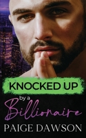 Knocked Up by a Billionaire: An Age-Gap, Secret Pregnancy Romance B0BTVMXVWQ Book Cover