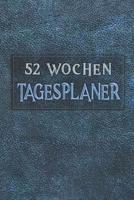 Tagesplaner 52 Wochen: A5 - 106 Seiten - Ohne Datum I Wochenplaner I Tagesplaner I Kalender I Wochenkalender I Terminplaner I Jahresplaner I Dauerkalender mit Doppelseiten je Woche I f�r B�ro I Arbeit 1075266157 Book Cover