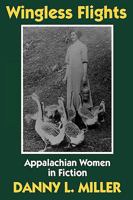 Wingless Flights: Appalachian Women in Fiction 0879727187 Book Cover