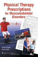 Physical Therapy Prescriptions of Musculoskeletal Disorders 1605476722 Book Cover
