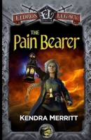 The Pain Bearer (The Eldros Legacy Book 8) 1951009541 Book Cover