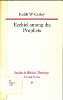 Ezekiel among the prophets: A study of Ezekiel's place in prophetic tradition (Studies in Biblical theology : Second series) 0840130813 Book Cover