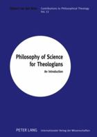 Philosophy of Science for Theologians: An Introduction 3631569513 Book Cover