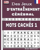 Des Jeux d'Entra�nement C�r�bral - Mots Cach�s 1 1976245842 Book Cover