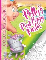 Polly's Pink Piggy Parlor: Coloring book 0999042513 Book Cover