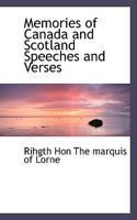 Memories of Canada and Scotland Speeches and Verses 1116647761 Book Cover