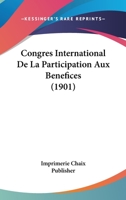 Congres International De La Participation Aux Benefices (1901) 1168433363 Book Cover