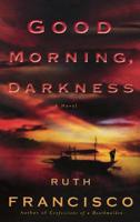 Good Morning, Darkness 0446616486 Book Cover