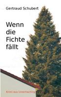 Wenn die Fichte fällt: Krimi aus Unterhaching 3741271969 Book Cover