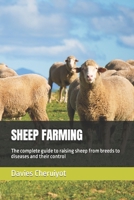 SHEEP FARMING: The complete guide to raising sheep from breeds to diseases and their control B0BYBNGTY1 Book Cover