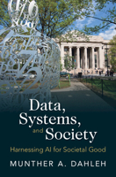 Data, Systems, and Society: Harnessing AI for Societal Good 1009446193 Book Cover