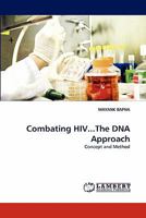 Combating HIV...The DNA Approach: Concept and Method 3838398912 Book Cover