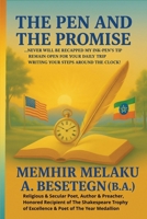 The Pen and The Promise: Never will be Recapped my Ink-Pen's Tip; Remain Open for Your Daily Trip; Writing your steps Around the Clock! B0FR2HPG1C Book Cover