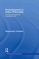 Consciousness in Indian Philosophy: The Advaita Doctrine of ‘Awareness Only’ 0415776775 Book Cover